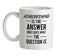 Homebrewing Is The Answer Ceramic Mug