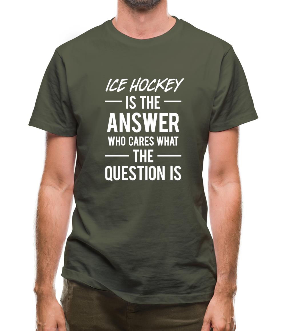 Ice Hockey Is The Answer Mens T-Shirt