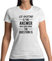 Ice Skating Is The Answer Womens T-Shirt