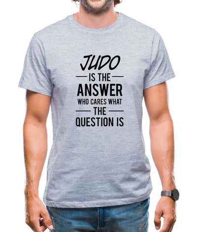 Judo Is The Answer Mens T-Shirt
