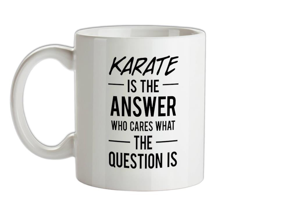 KARATE Is The Answer Ceramic Mug