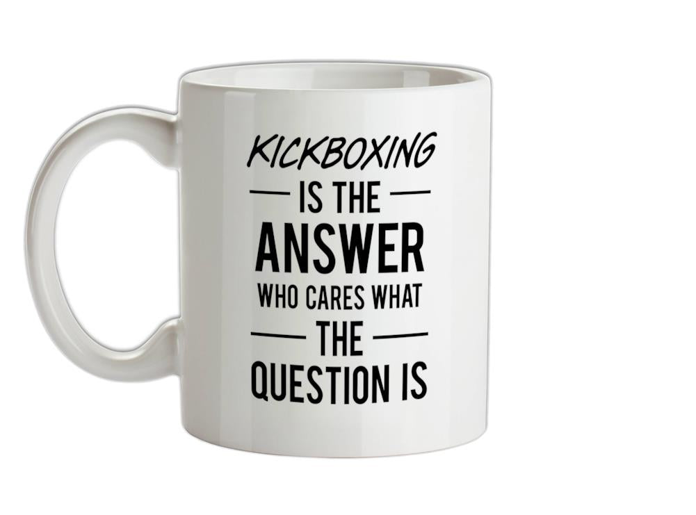 KICKBOXING Is The Answer Ceramic Mug