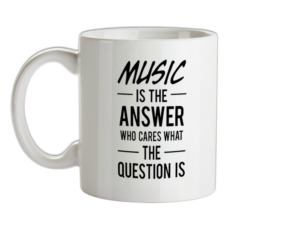 MUSIC Is The Answer Ceramic Mug
