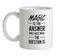 Magic Is The Answer Ceramic Mug