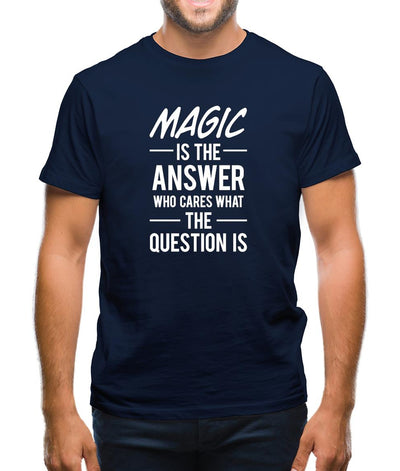 Magic Is The Answer Mens T-Shirt