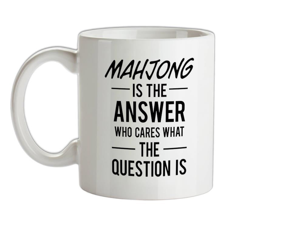 Mahjong Is The Answer Ceramic Mug