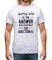 Martial Arts Is The Answer Mens T-Shirt