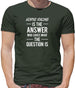 Horse Racing Is The Answer Mens T-Shirt