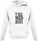 Y'all Need Jesus Unisex Hoodie