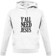 Y'all Need Jesus Unisex Hoodie