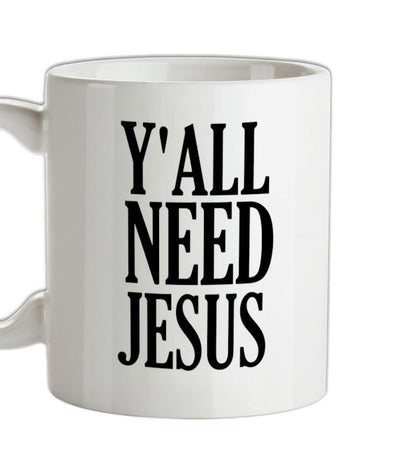 Y'all Need Jesus Ceramic Mug