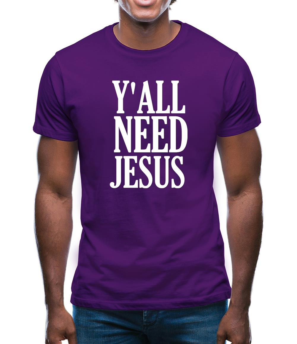 Y'all Need Jesus Mens T-Shirt
