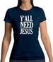 Y'all Need Jesus Womens T-Shirt