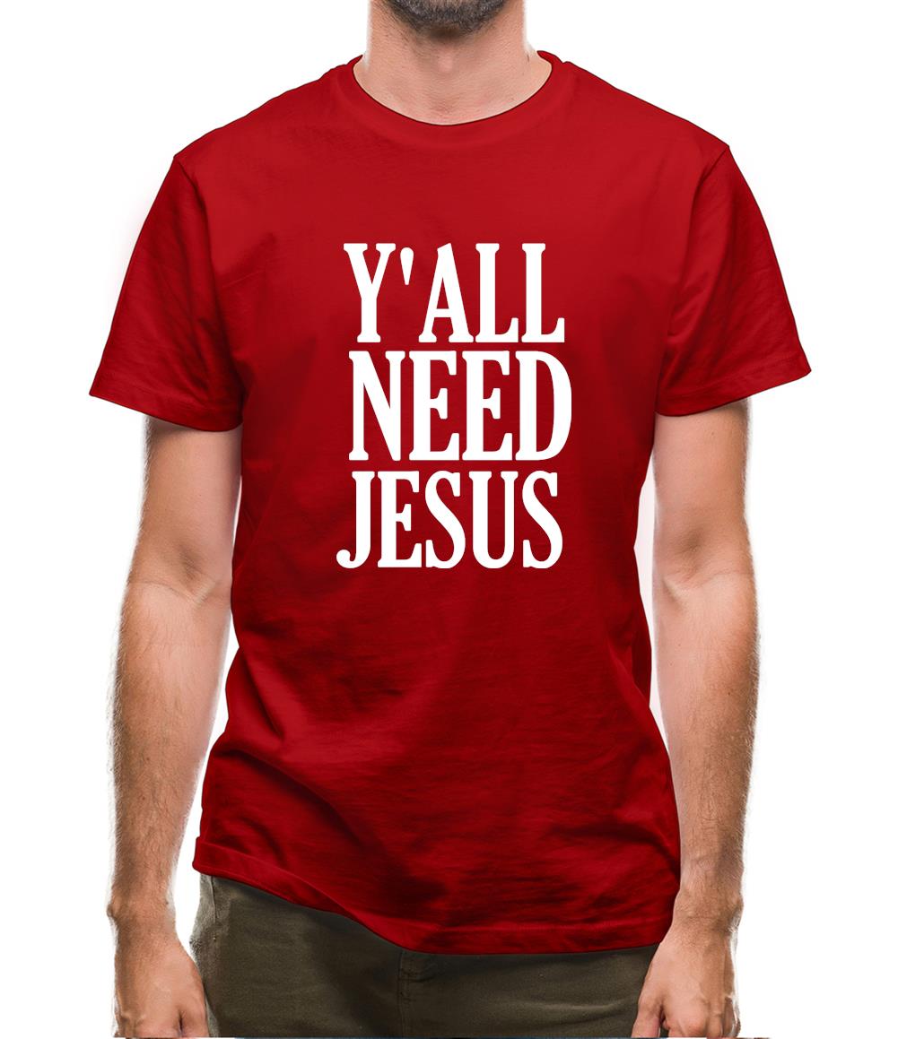 Y'all Need Jesus Mens T-Shirt