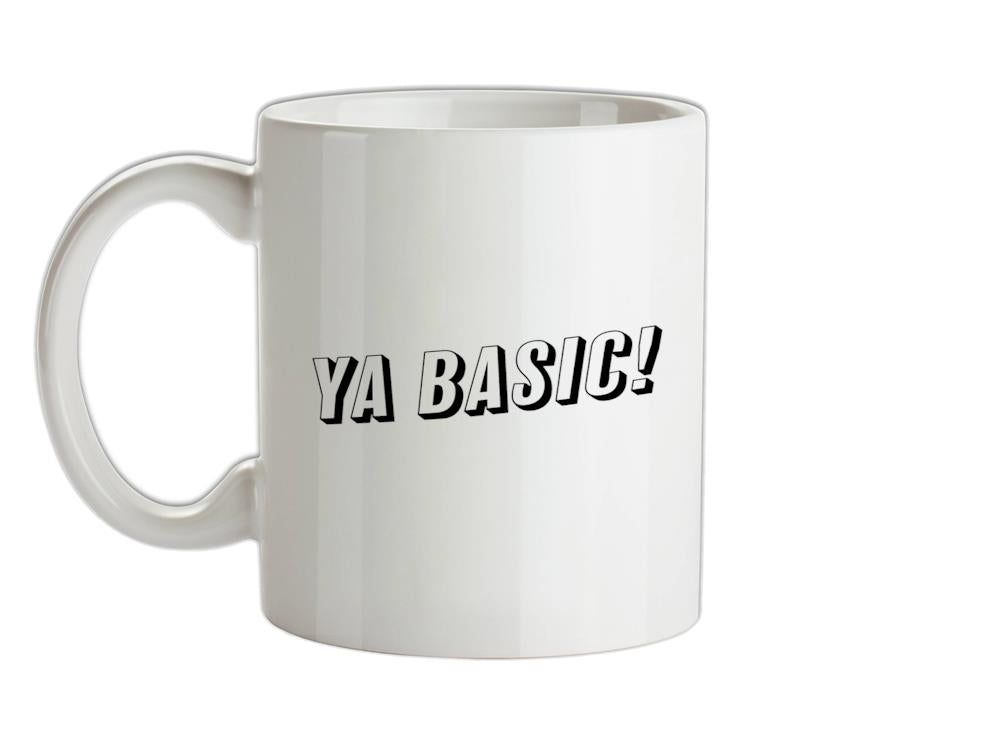 Ya Basic! Ceramic Mug
