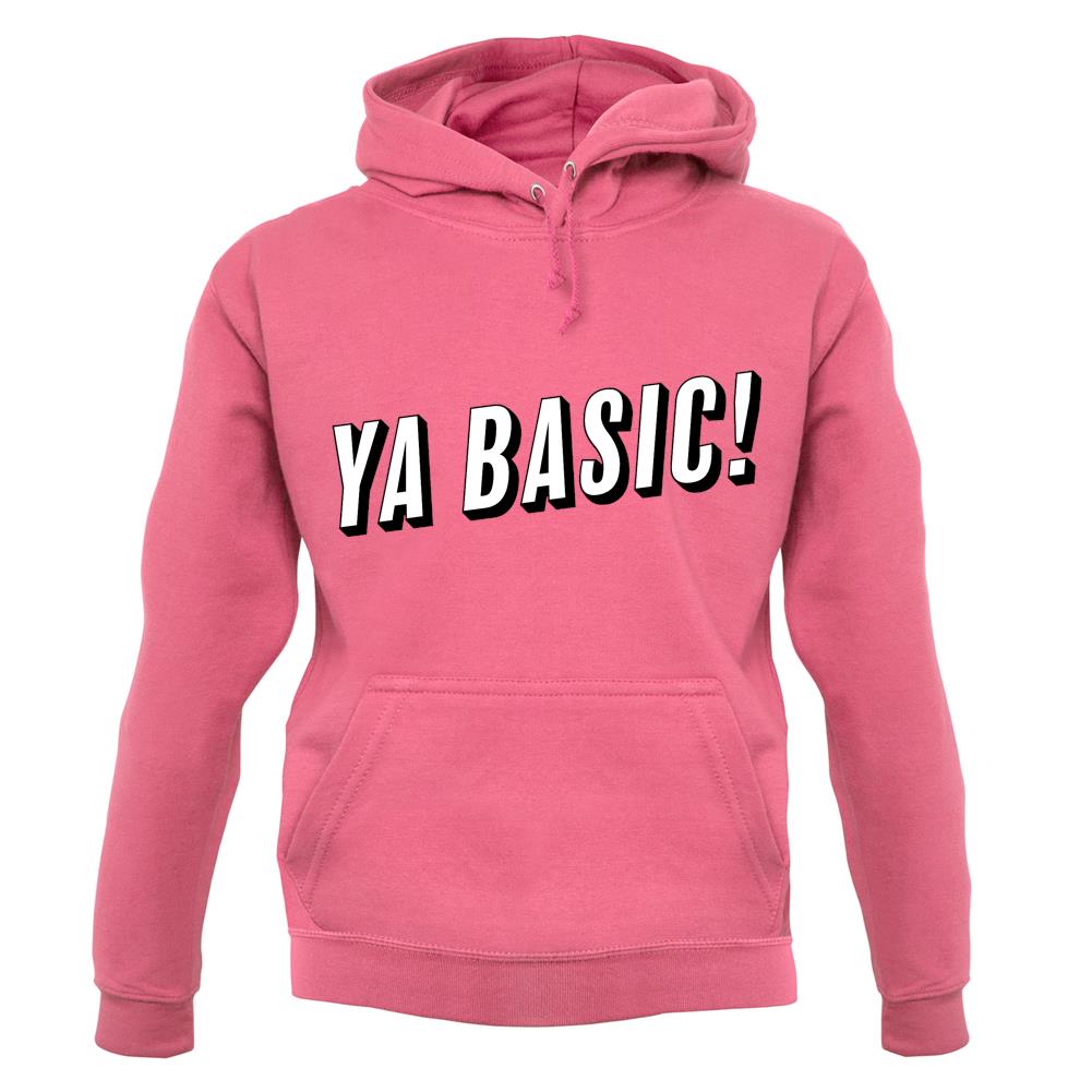 Ya Basic! Unisex Hoodie