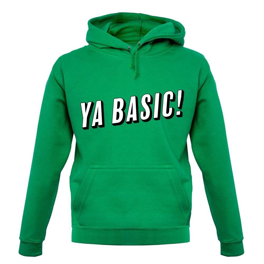 Ya Basic! Unisex Hoodie