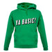 Ya Basic! Unisex Hoodie