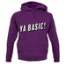 Ya Basic! Unisex Hoodie