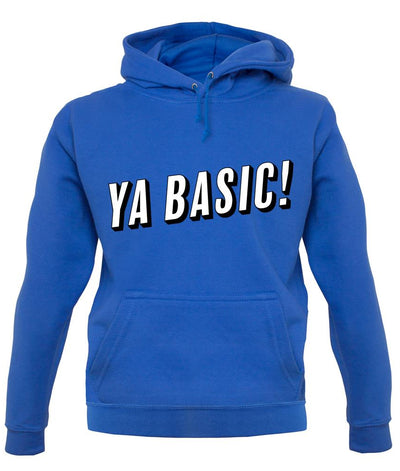 Ya Basic! Unisex Hoodie