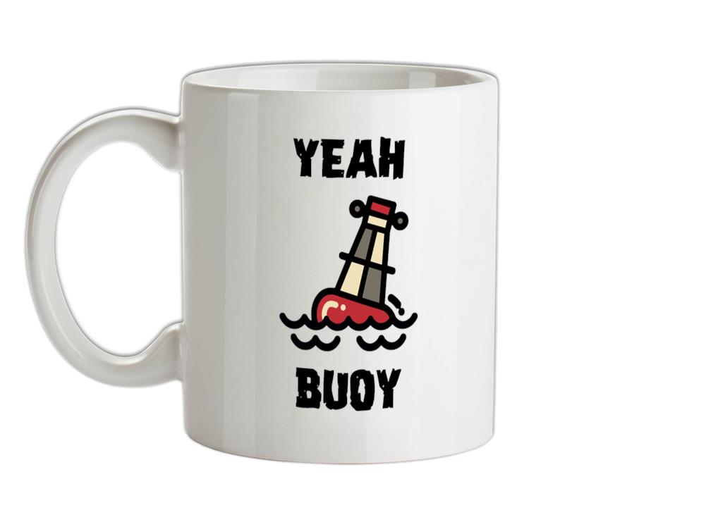 Yeah Buoy Cartoon Ceramic Mug