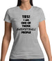 Yes! I Am One Of Those Basketball People Womens T-Shirt