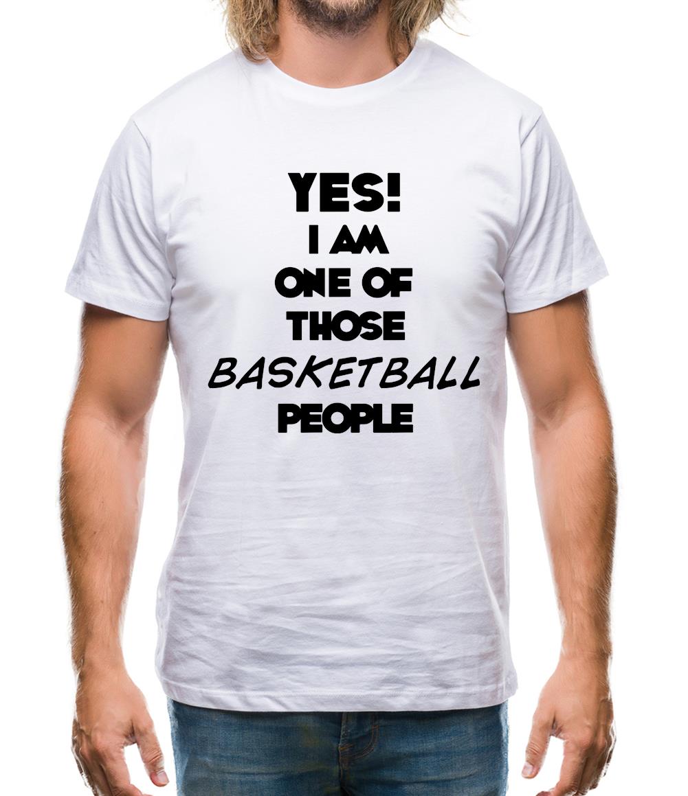 Yes! I Am One Of Those Basketball People Mens T-Shirt