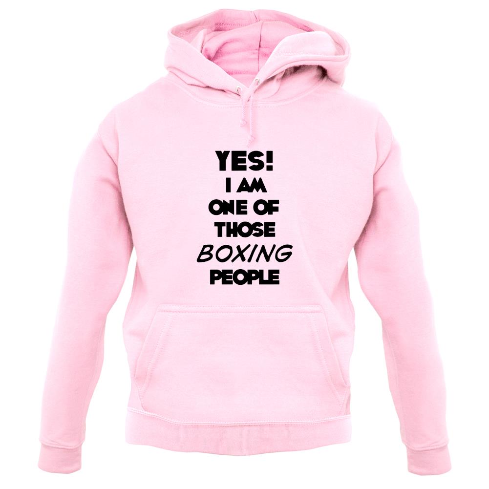 Yes! I Am One Of Those Boxing People unisex hoodie