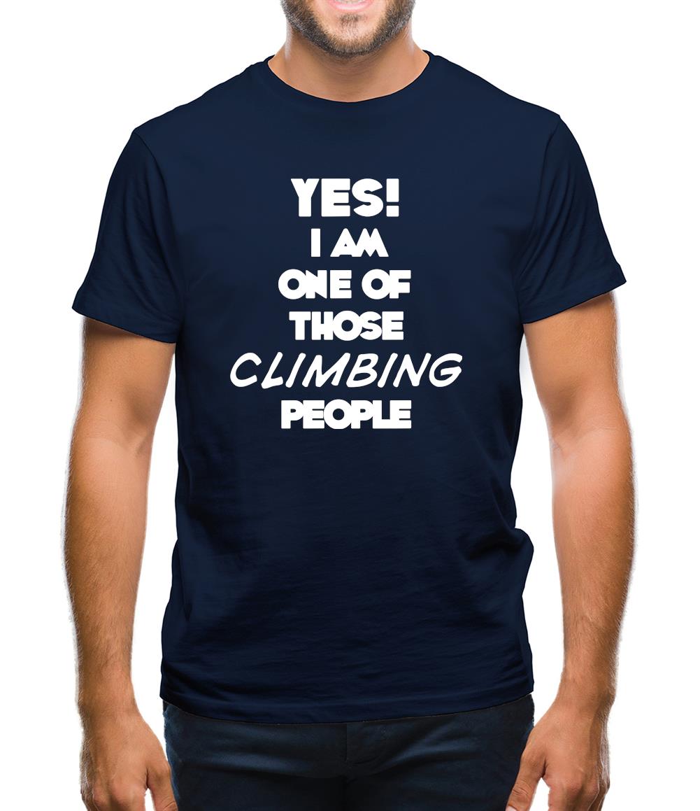 Yes! I Am One Of Those Climbing People Mens T-Shirt