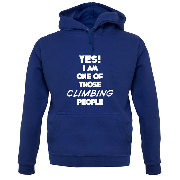 Yes! I Am One Of Those Climbing People unisex hoodie