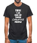Yes! I Am One Of Those Creative People Mens T-Shirt