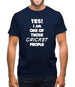 Yes! I Am One Of Those Cricket People Mens T-Shirt