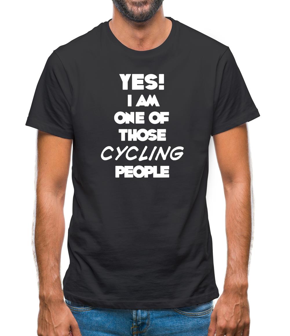 Yes! I Am One Of Those Cycling People Mens T-Shirt