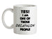 Yes! I Am One Of Those DECATHLON People Ceramic Mug