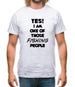 Yes! I Am One Of Those Fishing People Mens T-Shirt