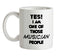 Yes! I Am One Of Those MUSICIAN People Ceramic Mug