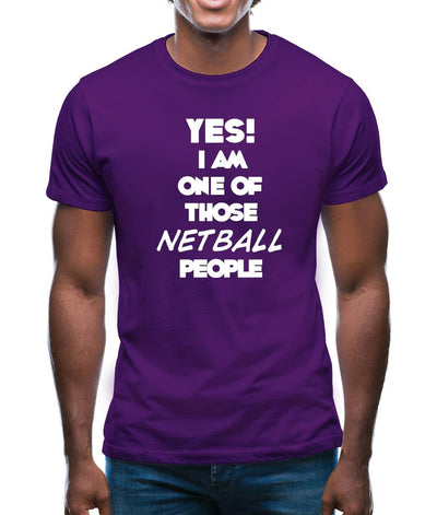 Yes! I Am One Of Those Netball People Mens T-Shirt