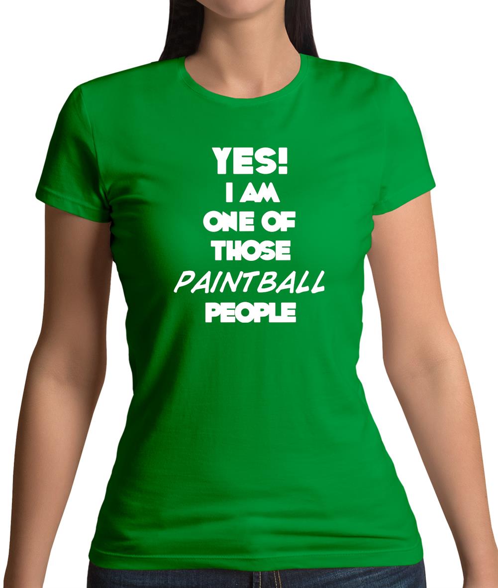 Yes! I Am One Of Those Paintball People Womens T-Shirt