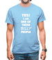 Yes! I Am One Of Those Silly People Mens T-Shirt