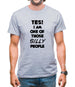 Yes! I Am One Of Those Silly People Mens T-Shirt