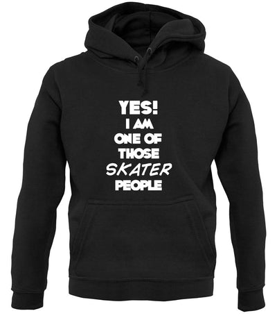 Yes! I Am One Of Those Skater People unisex hoodie