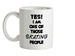 Yes! I Am One Of Those SKATING People Ceramic Mug