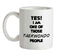 Yes! I Am One Of Those TAEKWONDO People Ceramic Mug