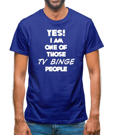 Yes! I Am One Of Those Tv Binge People Mens T-Shirt