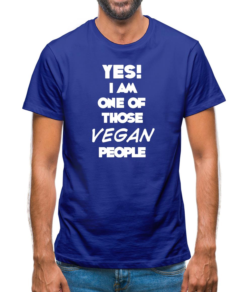 Yes! I Am One Of Those Vegan People Mens T-Shirt
