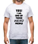 Yes! I Am One Of Those Weird People Mens T-Shirt