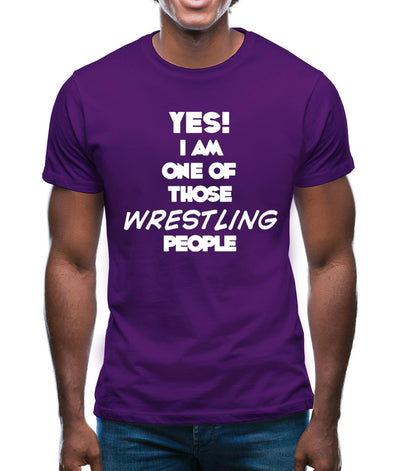 Yes! I Am One Of Those Wrestling People Mens T-Shirt