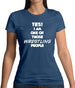 Yes! I Am One Of Those Wrestling People Womens T-Shirt