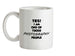 Yes! I Am One Of Those PHOTOGRAPHER People Ceramic Mug