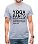 Yoga Pants Mens T-Shirt